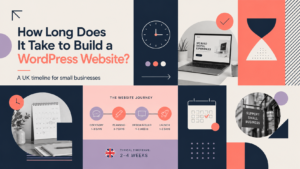 How Long Does It Take to Build a WordPress Website? A UK timeline for small businesses